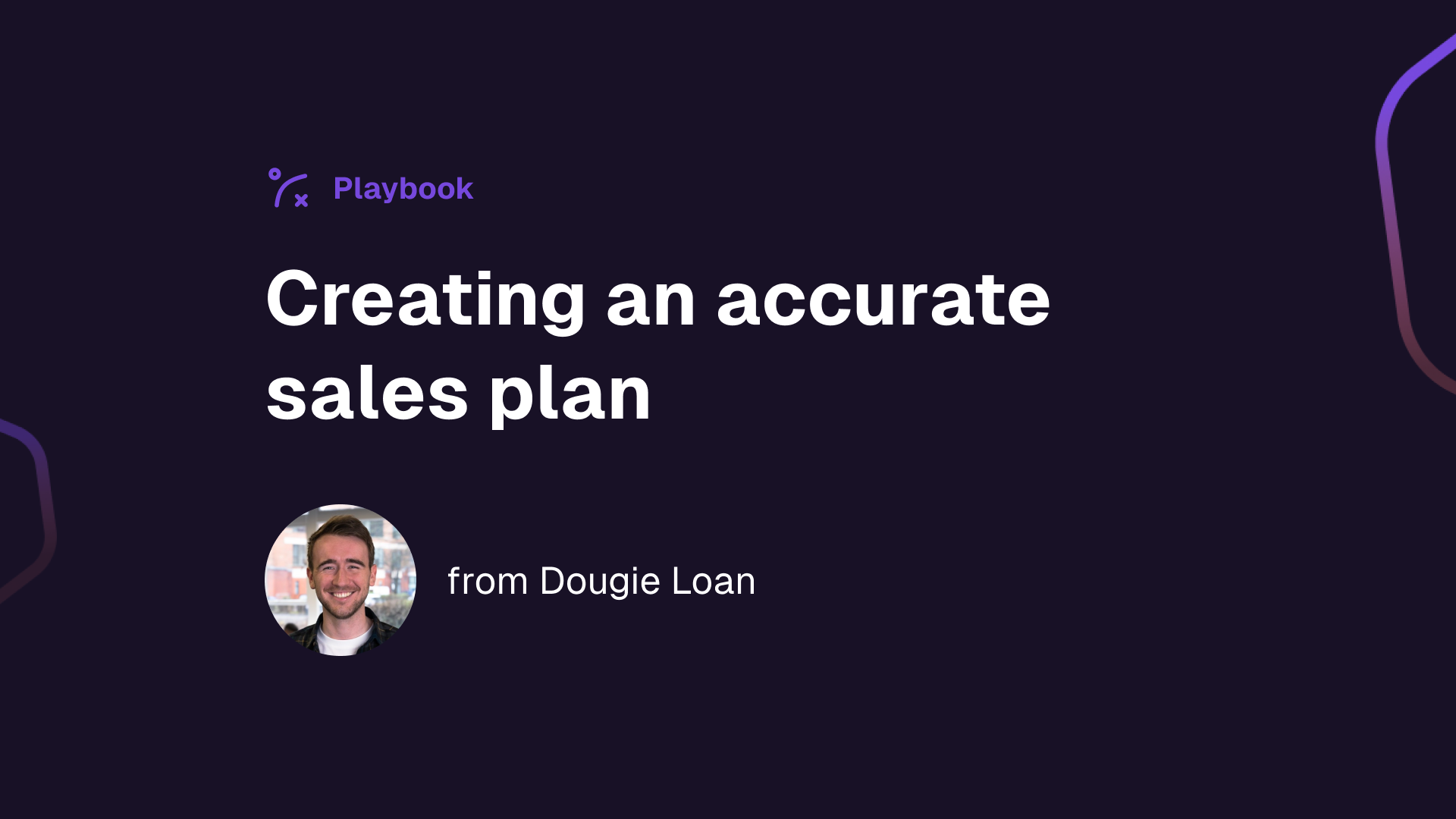 Creating Extremely Accurate Sales Plans (w/ Dougie Loan, SourceWhale)